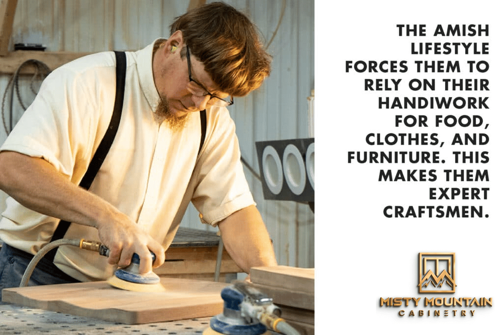 Amish lifestyle forces them to become expert craftsmen 8 Reasons Why Smart Homeowners Only Buy Amish Built Cabinets