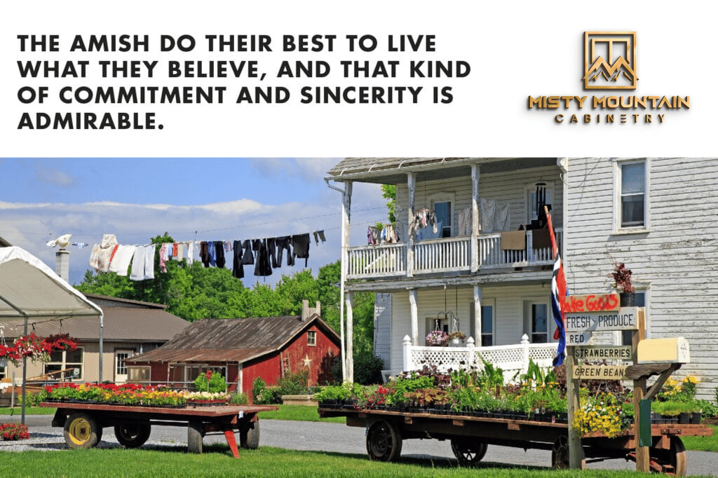 The Amish live what they believe 1024x682 1 8 Reasons Why Smart Homeowners Only Buy Amish Built Cabinets